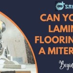 Can You Cut Laminate Flooring With A Chop Saw