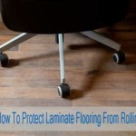 How To Protect Laminate Flooring From Rolling Chairs